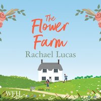 The Flower Farm - Rachael Lucas - audiobook