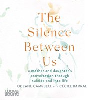 The Silence Between Us - Cécile Barral - audiobook