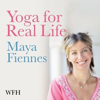 Yoga for Real Life - Maya Fiennes - audiobook