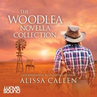 The Woodlea Novella Collection - Alissa Callen - audiobook