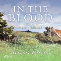 In the Blood - Andrew Motion - audiobook