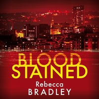 Blood Stained - Rebecca Bradley - audiobook