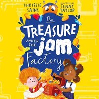 The Treasure Under the Jam Factory - Chrissie Sains - audiobook