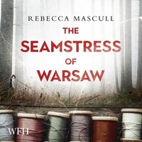 The Seamstress of Warsaw - Rebecca Mascull - audiobook