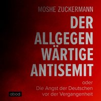 Der allgegenwärtige Antisemit - Moshe Zuckermann - audiobook