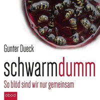 Schwarmdumm - Gunter Dueck - audiobook