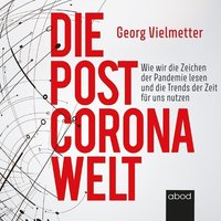 Die Post-Corona-Welt - Georg Vielmetter - audiobook