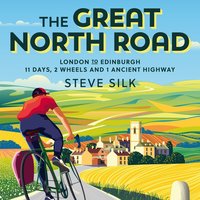The Great North Road - Steve Silk - audiobook