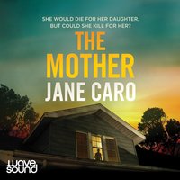 The Mother - Jane Caro - audiobook