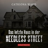 Das letzte Haus in der Needless Street - Catriona Ward - audiobook