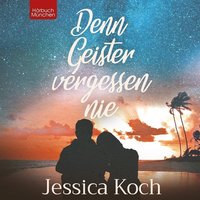 Denn Geister vergessen nie - Jessica Koch - audiobook