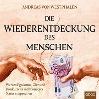 Die Wiederentdeckung des Menschen - Andreas von Westphalen - audiobook