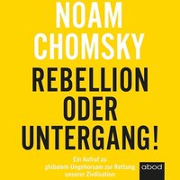 Rebellion oder Untergang! - Noam Chomsky - audiobook