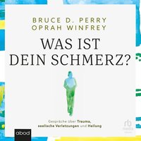 Was ist dein Schmerz - Bruce D.Perry - audiobook