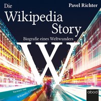 Die Wikipedia Story - Pavel Richter - audiobook