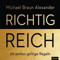 Richtig reich - Michael Braun Alexander - audiobook