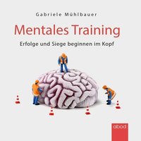 Mentales Training - Gabriele Mühlbauer - audiobook