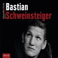 Bastian Schweinsteiger - Alexander Kords - audiobook