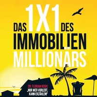 Das 1x1 des Immobilien Millionärs - Florian Dr. Roski - audiobook