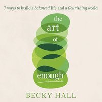 The Art of Enough - Becky Hall - audiobook