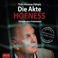 Die Akte Hoeneß - Thilo Komma-Pöllath - audiobook