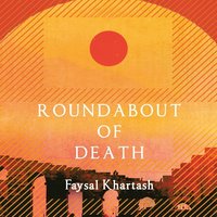 Roundabout of Death - Faysal Khartash - audiobook