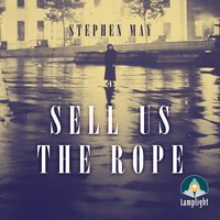 Sell Us the Rope - Stephen May - audiobook