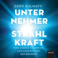 Unternehmer-Strahlkraft - Gerd Kulhavy - audiobook