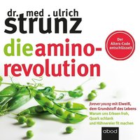 Die Amino-Revolution - Dr. med. Ulrich Strunz - audiobook