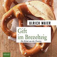 Gift im Brezelteig - Ulrich Maier - audiobook