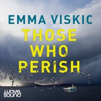 Those Who Perish - Emma Viskic - audiobook