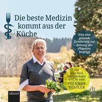 Die beste Medizin kommt aus der Küche - Prof.Dr.med.Volkmar Nüssler - audiobook