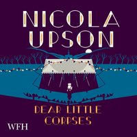 Dear Little Corpses - Nicola Upson - audiobook