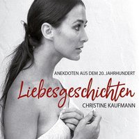Liebesgeschichten - Christine Kaufmann - audiobook