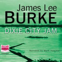 Dixie City Jam - James Lee Burke - audiobook