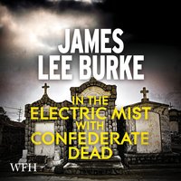 In the Electric Mist with Confederate Dead - James Lee Burke - audiobook