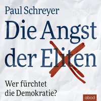 Die Angst der Eliten - Paul Schreyer - audiobook