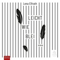 Leicht wie Blei - Lena Elfrath - audiobook