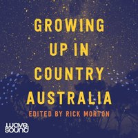 Growing Up in Country Australia - Rick Morton - audiobook