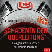 Schaden in der Oberleitung - Arno Luik - audiobook