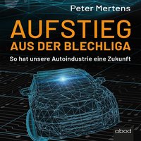Aufstieg aus der Blechliga - Peter Mertens - audiobook