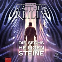 Die sechs heiligen Steine - Matthew Reilly - audiobook