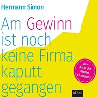 Am Gewinn ist noch keine Firma kaputtgegangen - Hermann Simon - audiobook