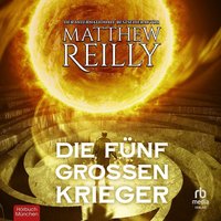 Die fünf großen Krieger - Matthew Reilly - audiobook