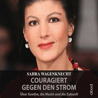 Couragiert gegen den Strom - Sahra Wagenknecht - audiobook