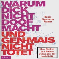 Warum dick nicht doof macht und Genmais nicht tötet - Thomas Bauer - audiobook