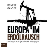 Europa im Erdölrausch - Daniele Ganser - audiobook