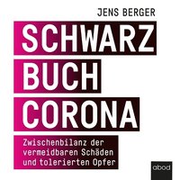 Schwarzbuch Corona - Jens Berger - audiobook