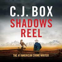 Shadows Reel - C.J. Box - audiobook