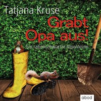 Grabt Opa aus! - Tatjana Kruse - audiobook